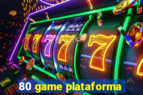 80 game plataforma